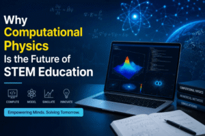 Why Computational Physics Is the Future of STEM Education
