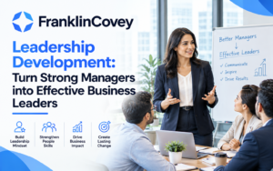 Leadership Development: Turn Strong Managers into Effective Business Leaders